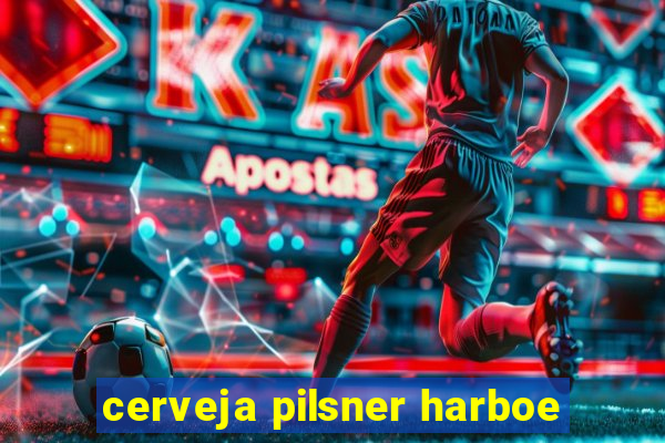 cerveja pilsner harboe