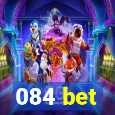 084 bet