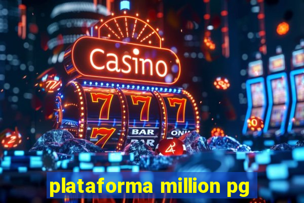 plataforma million pg