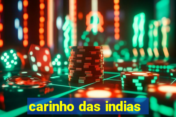 carinho das indias