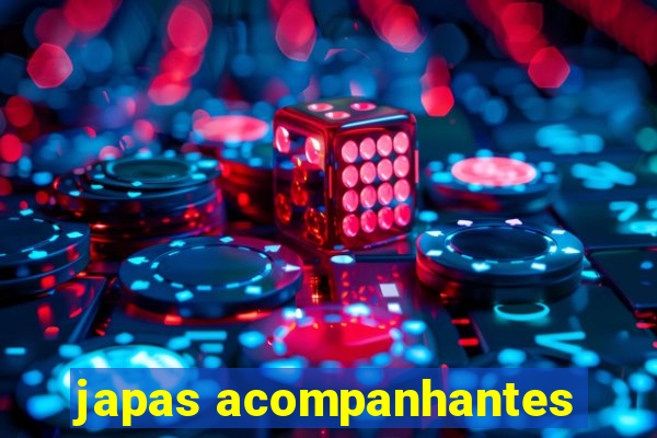 japas acompanhantes