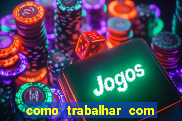 como trabalhar com jogos de aposta