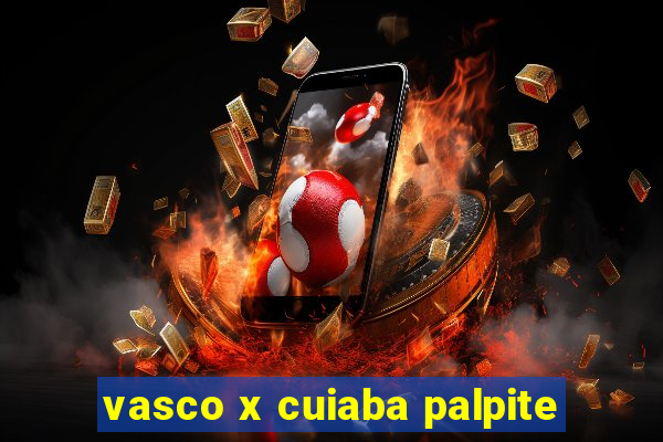 vasco x cuiaba palpite