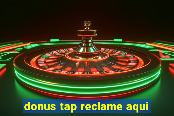 donus tap reclame aqui