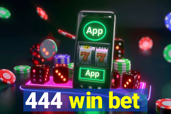 444 win bet