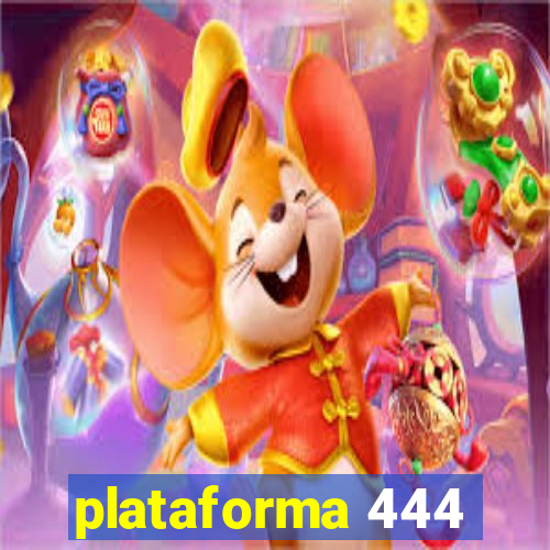 plataforma 444