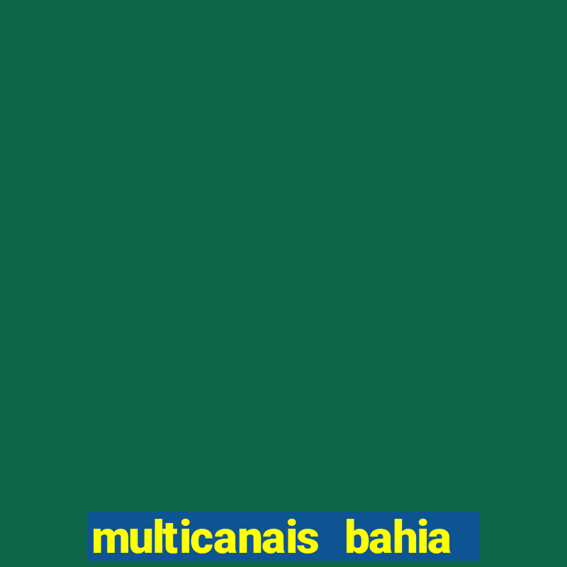 multicanais bahia ao vivo