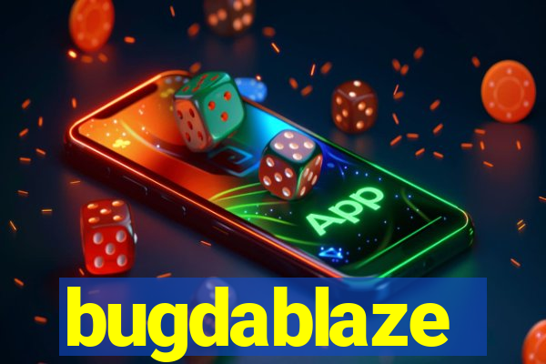 bugdablaze