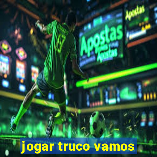 jogar truco vamos