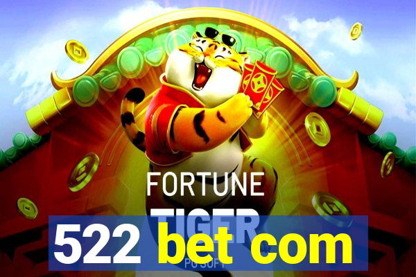 522 bet com