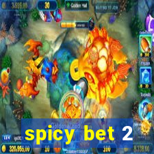 spicy bet 2