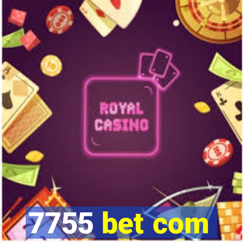 7755 bet com