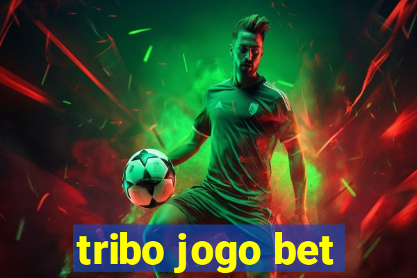 tribo jogo bet