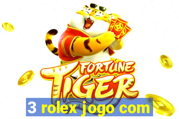 3 rolex jogo com