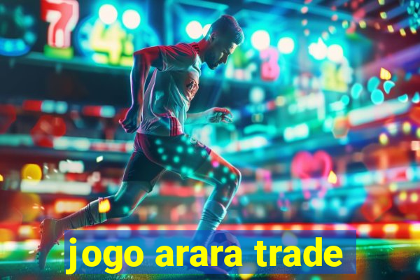 jogo arara trade