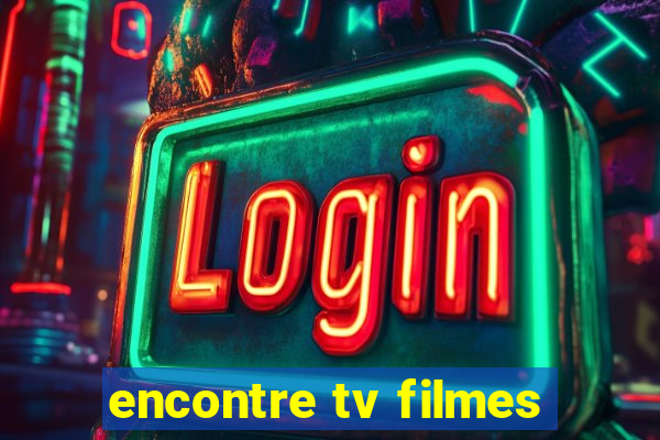 encontre tv filmes