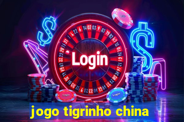 jogo tigrinho china