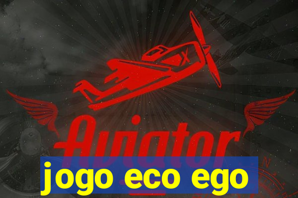 jogo eco ego