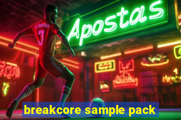 breakcore sample pack