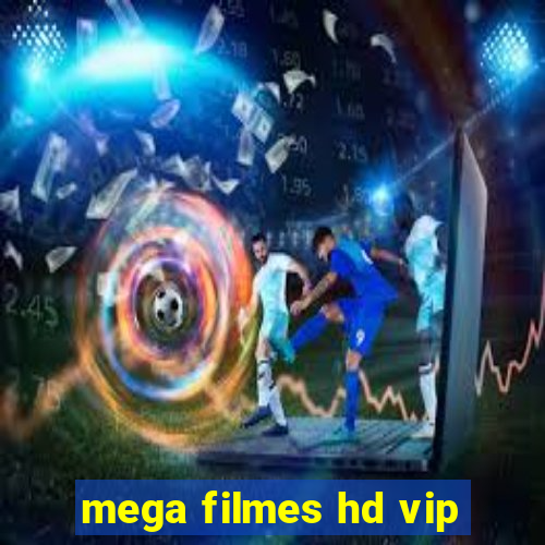 mega filmes hd vip