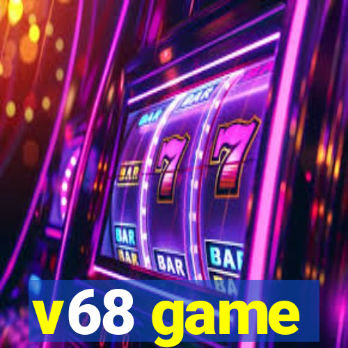 v68 game