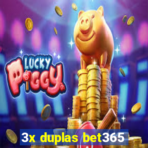 3x duplas bet365