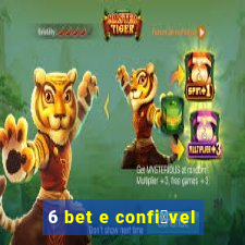 6 bet e confi谩vel