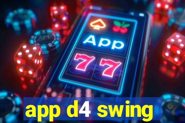 app d4 swing