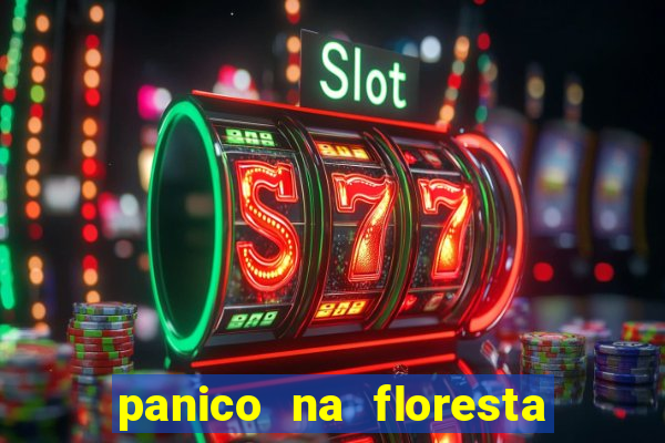 panico na floresta 2 filme completo dublado mega filmes