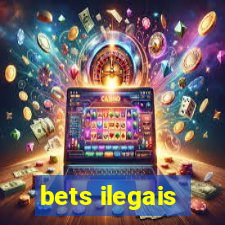 bets ilegais