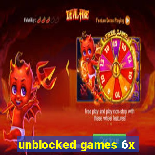 unblocked games 6x