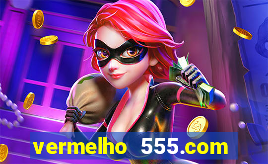 vermelho 555.com paga mesmo