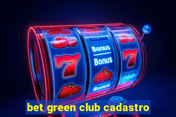 bet green club cadastro