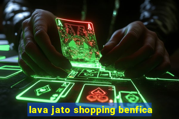 lava jato shopping benfica