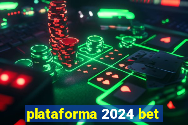 plataforma 2024 bet