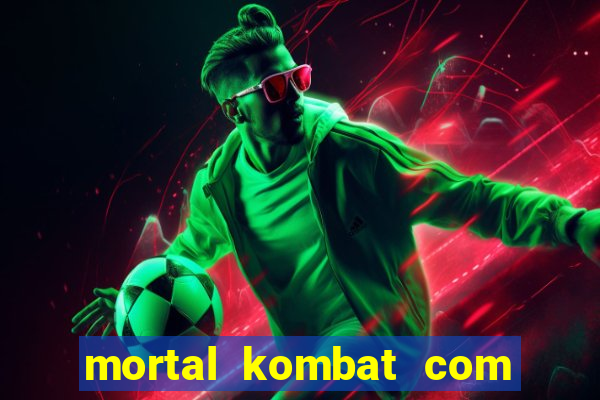 mortal kombat com dinheiro infinito