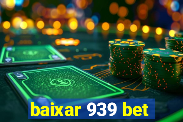 baixar 939 bet