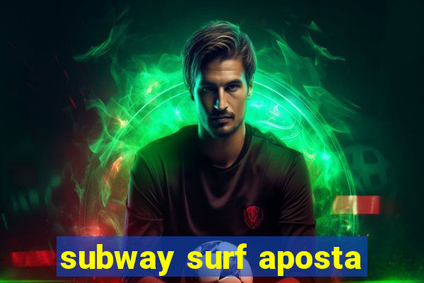 subway surf aposta