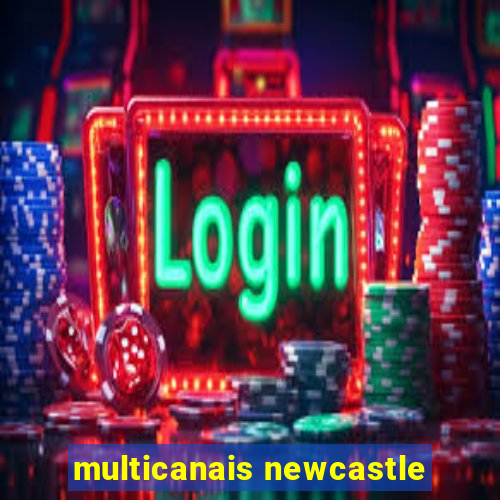 multicanais newcastle