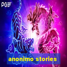 anonimo stories