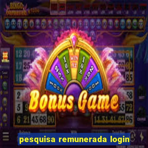 pesquisa remunerada login