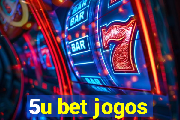 5u bet jogos