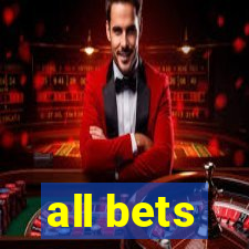 all bets