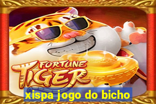 xispa jogo do bicho