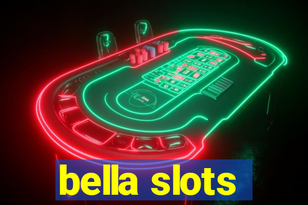 bella slots