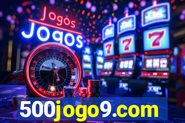 500jogo9.com