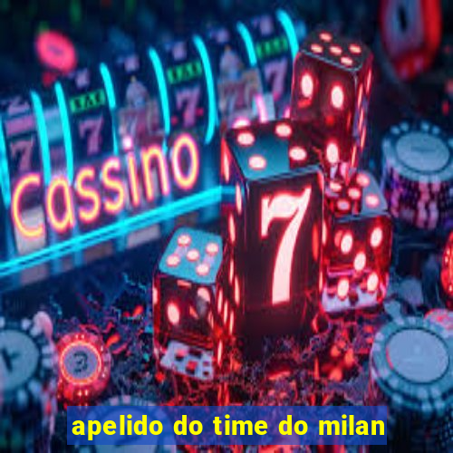 apelido do time do milan