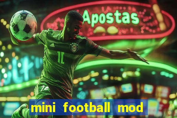 mini football mod apk (unlimited money and gems)