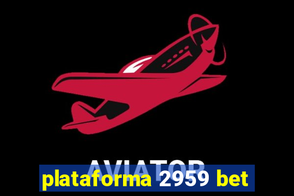 plataforma 2959 bet