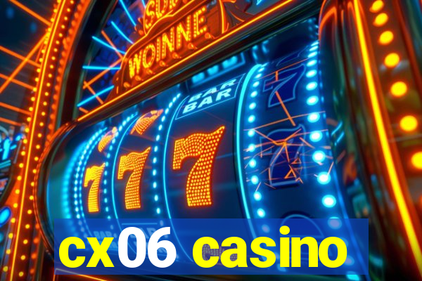 cx06 casino